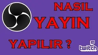 OBS Nasıl Kullanılır Ve Yayın Yapılır (2017 YENİ)