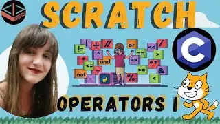 Learn C With Scratch: Operators I