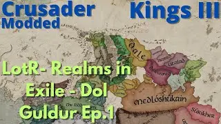 CK3 Modded - LotR Realms in Exile Mod! Dol Guldur Ep.1