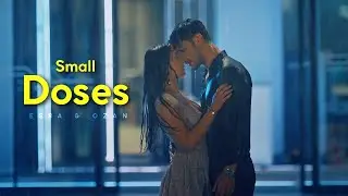 Esra & Ozan II Small Doses • Aşk Mantık İntikam • [1x9]