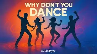 Why Don’t You Dance – Eurodance 2025 | EuSlayer Dancefloor Anthem