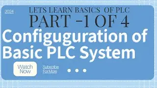 Basics of PLC Part 1 of 4: Tutorial of Configuring Hardware