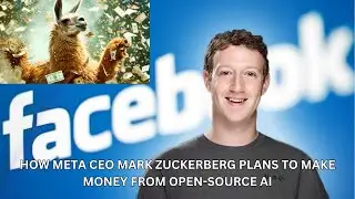How Meta CEO Mark Zuckerberg plans to make money from open-source AI