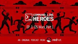 Command Line Heroes - EP1 - OS Wars Part 1 - Season 1