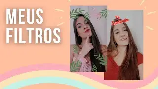 MEUS FILTROS DO INSTAGRAM STORIES  parte 1 