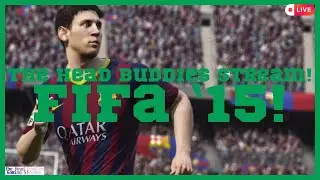 The Head Buddies Stream Fifa '15 | #1!