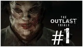 SNITCHES GET STITCHES | THE OUTLAST TRIALS #1