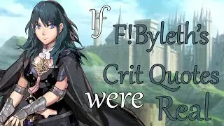 If Female Byleth crit quotes were more like a real world teacher