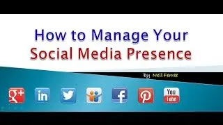 How To Manage Your Social Media Presence