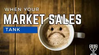 When Your Market Sales Tank