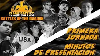 Minutos de Presentación | BOTD J1- T1 | Flame Battles