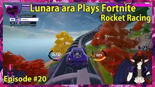 Lunara ara Plays Fortnite Rocket Racing Episode - 20