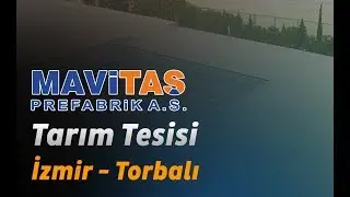 Prefabrik Tarım Tesisi - İzmir/Torbalı / Mavitaş Prefabrik