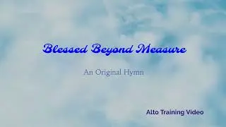 Blessed Beyond Measure - Alto Training Video