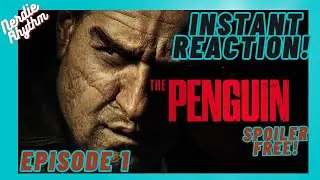 The Penguin: Instant Reaction to Episode 1!