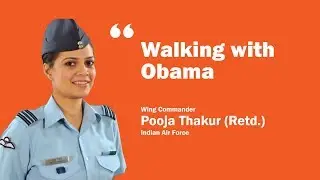 Walking with Obama | Wg Cdr. Pooja Thakur (Retd.) | Indian Air Force | GCSConnect