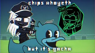 // Chips Ahoyeth but it's Gacha // Gacha × Deltarune //