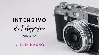 📷   Fotografia: Iluminação | IF CaM 01