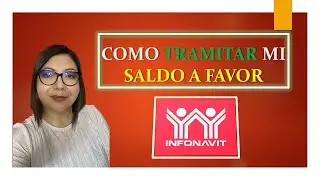 ¿Como solicitar mi saldo a favor de infonavit?  ¿Como saber si tengo pagos en exceso?