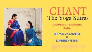 Chant the Yoga Sutras - Chapter 2 - Dr. M.A. Jayashree & Kimberly Flynn
