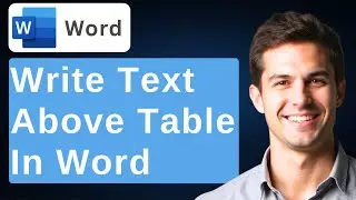 How To Write Text Above Table In Microsoft Word 2 Methods [2026 Guide]