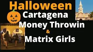 Money Thrower & Matrix Girls on Halloween in Cartagena| Clocktower