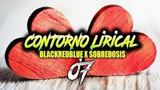 07 - BlackRedBlue - Contorno Lirical | SOBREDOSIS