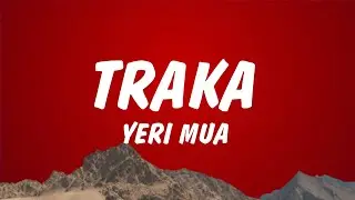 Yeri Mua - Traka (Lyrics/Letra)
