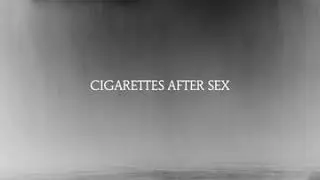 Cigarettes After Sex - Heavenly