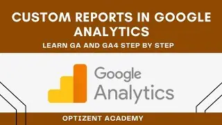 How to create Custom Reports in Google Analytics - Google Analytics Tutorial