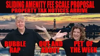A Sliding Scale for Amenity Fees, Our Tax Notice Arrives, and More