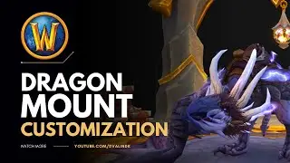 Dragonflight Dragon Riding Customization Transmog Guide | WoW Patch 10.0 | World of Warcraft