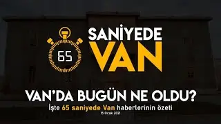 65 Saniyede Van Haberleri - 15.01.2021