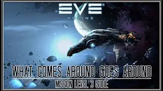 EVE ONLINE - What Comes Around Goes Around level 3