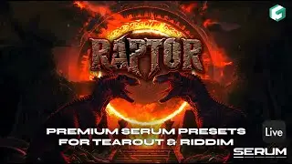 RAPTOR | TEAROUT X RIDDIM SERUM PRESET PACK