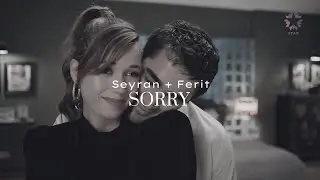 Seyran + Ferit || Sorry