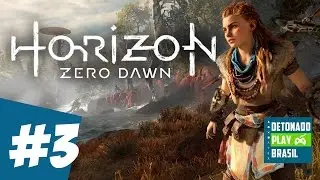HORIZON ZERO DAWN - DETONADO PARTE 3 - GAMEPLAY DUBLADO PT-BR