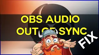 OBS AUDIO OUT OF SYNC ON TWITCH