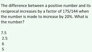 The difference between a positive number and its reciprocal increases by a factor of 175/144 when ..