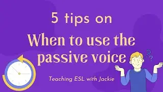 5 Tips for Teaching the Passive Voice to English Learners | Resources for Passive Voice
