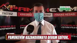 PAMUKEVİM KAZANDIRMAYA DEVAM EDİYOR