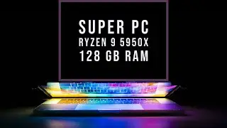 Super PC - Ryzen 9 5950X - 128 GB RAM #AMD