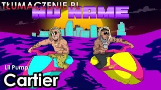 Lil Pump - Cartier [TŁUMACZENIE PL]