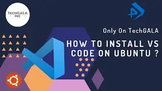 How to install Visual Studio Code ( VS Code ) on Ubuntu  20.04 and 21.04?