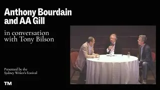 Food Fighters: AA Gill and Anthony Bourdain in conversation