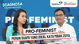 PRO-FEMINIST: Peran Suami Yang Ideal Kata Mbak Zoya || DIAGNOSA Episode 12