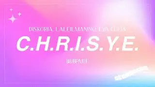 DISKORIA, LALEILMANINO, EVA CELIA - C.H.R.I.S.Y.E. (Sequencer)