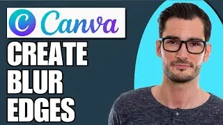 How To Create a Blur Edges In Canva