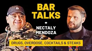 Bar Talks: Nectaly Mendoza - Drugs, Overdose, Cocktails & Steaks