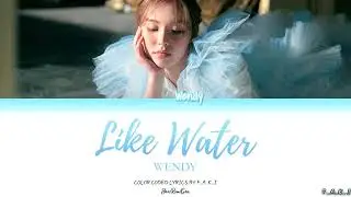 WENDY - LIKE WATER (COLOR CODED LYRICS HAN/ ROM/GEO/가사)